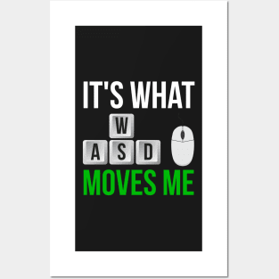 Its what moves me - PC Gamer Posters and Art